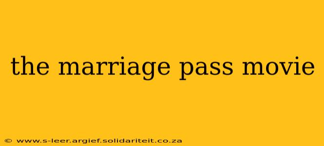 the marriage pass movie