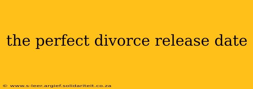 the perfect divorce release date