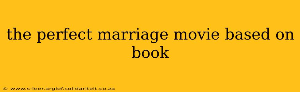 the perfect marriage movie based on book