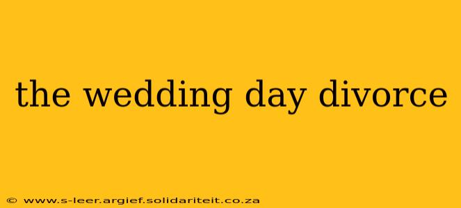the wedding day divorce