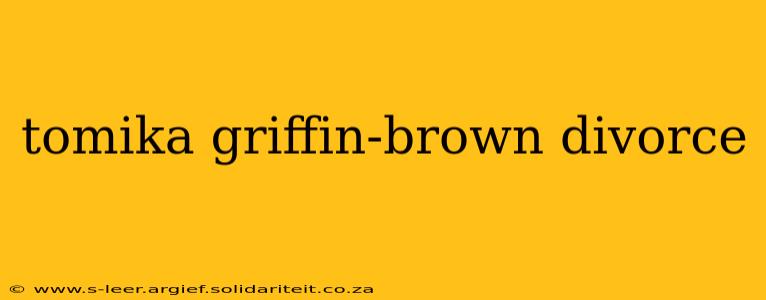 tomika griffin-brown divorce