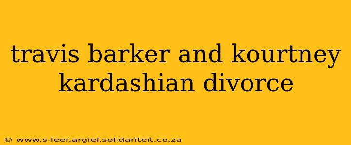 travis barker and kourtney kardashian divorce