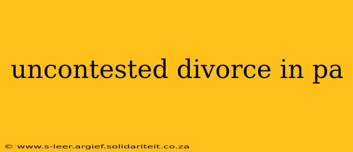uncontested divorce in pa