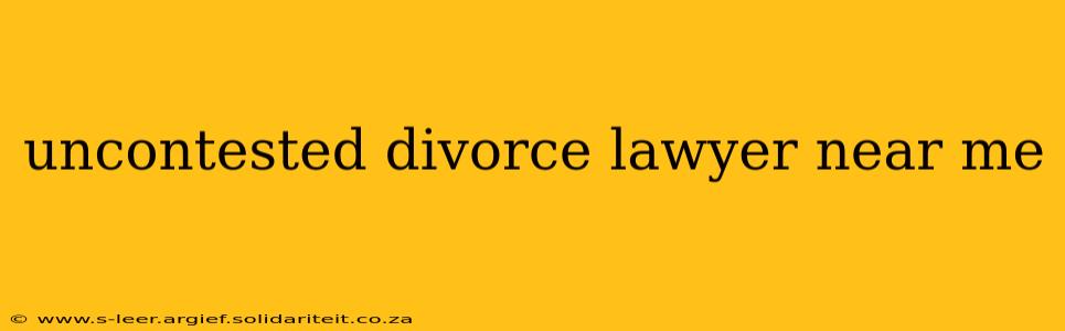 uncontested divorce lawyer near me