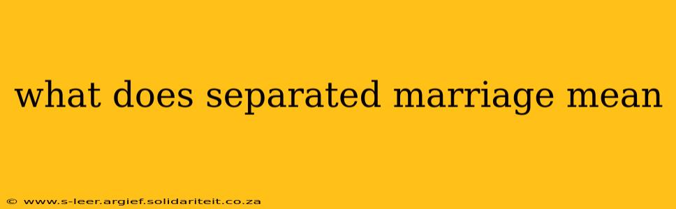 what does separated marriage mean