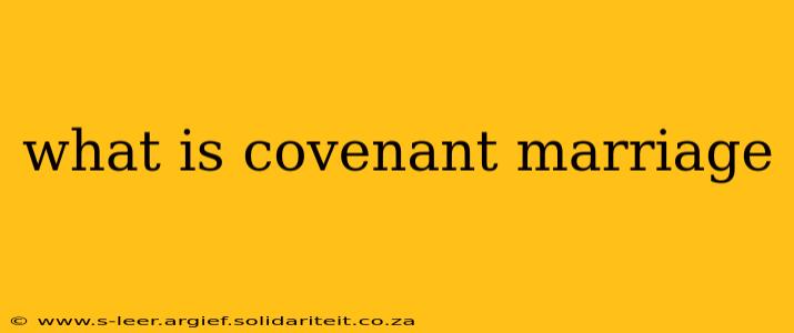 what is covenant marriage
