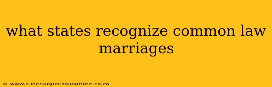 what states recognize common law marriages