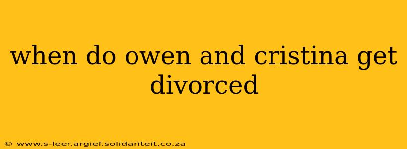 when do owen and cristina get divorced