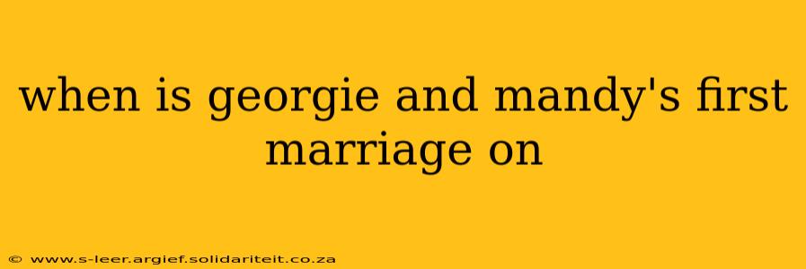 when is georgie and mandy's first marriage on