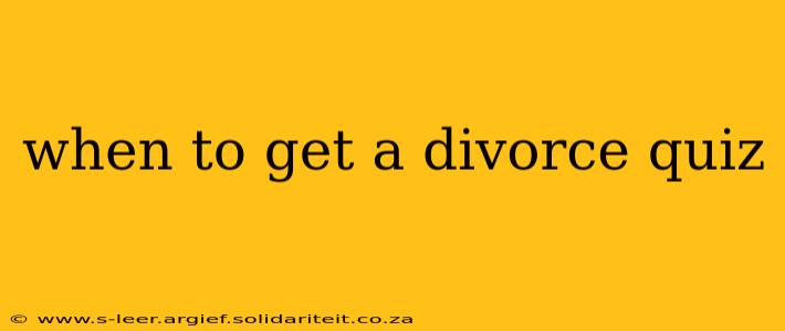 when to get a divorce quiz