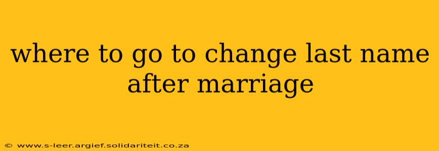 where to go to change last name after marriage