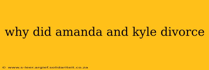 why did amanda and kyle divorce