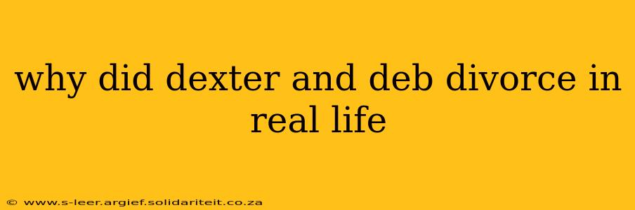 why did dexter and deb divorce in real life