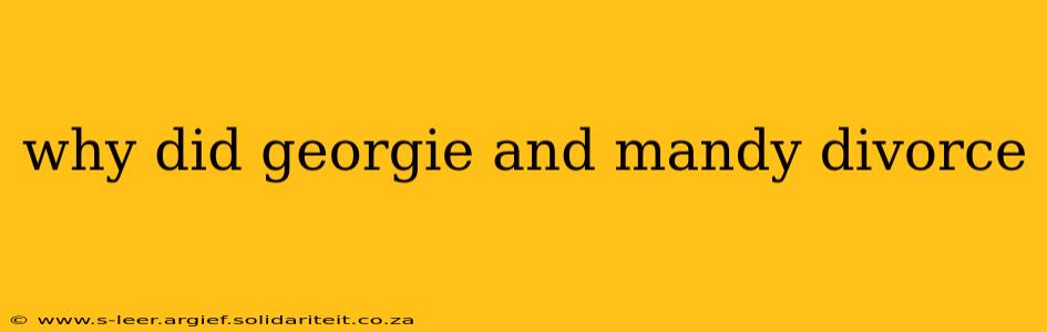 why did georgie and mandy divorce