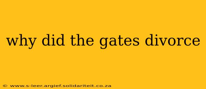 why did the gates divorce