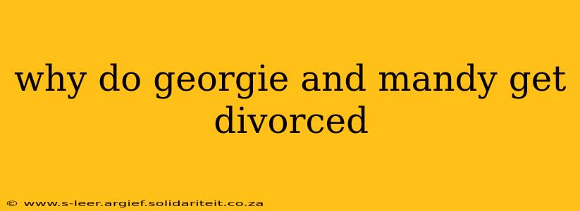 why do georgie and mandy get divorced